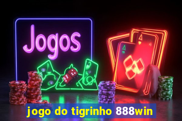 jogo do tigrinho 888win